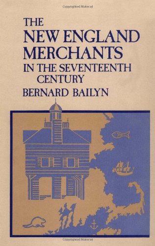 The New England Merchants In The Seventeenth Century [Paperback]
