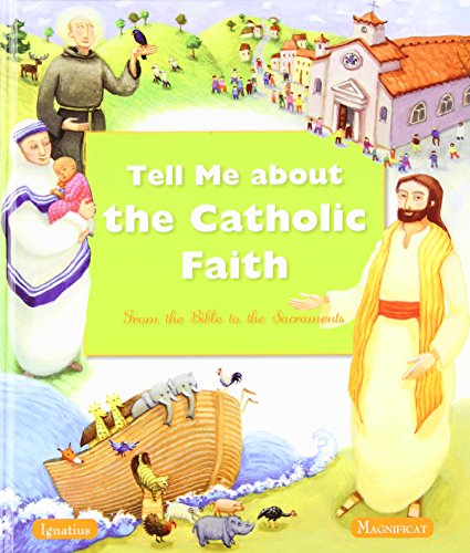 Tell Me About The Catholic Faith From The Bible to The Sacraments [Hardcover]
