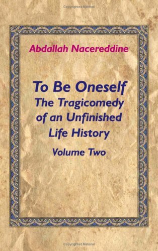To Be Oneself  The Tragicomedy of an Unfinished Life History Volume 2 [Paperback]