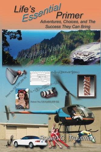 Life's Essential Primer Adventures, Choices, And The Success They Can Bring [Paperback]