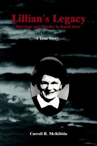 Lillian's Legacy Marriage And Murder In Rural Iowa [Paperback]