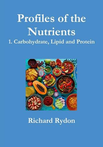 Profiles of the Nutrients - 1. Carbohydrate, Lipid and Protein [Paperback]