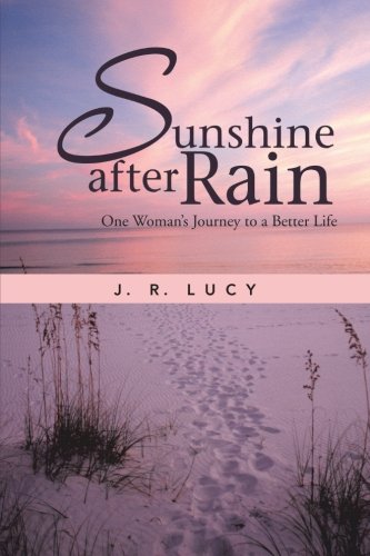 Sunshine After Rain One Woman's Journey To A Better Life [Paperback]