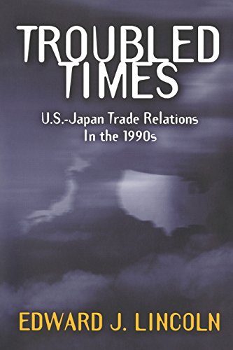 Troubled Times U.S.-Japan Trade Relations in the 1990s [Paperback]