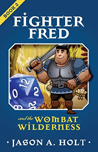Fighter Fred and the Wombat Wilderness [Paperback]