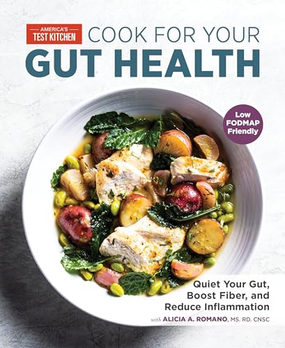 Cook for Your Gut Health Quiet Your Gut, Boost Fiber, and Reduce Inflammation [Paperback]