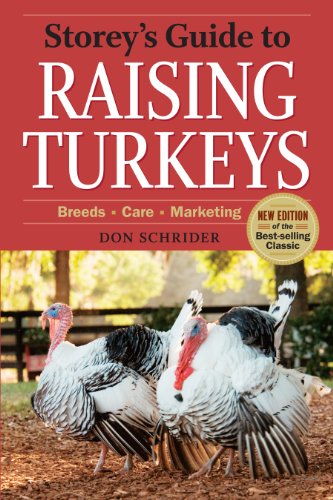 Storey's Guide To Raising Turkeys, 3rd Edition Breeds * Care * Marketing [Paperback]