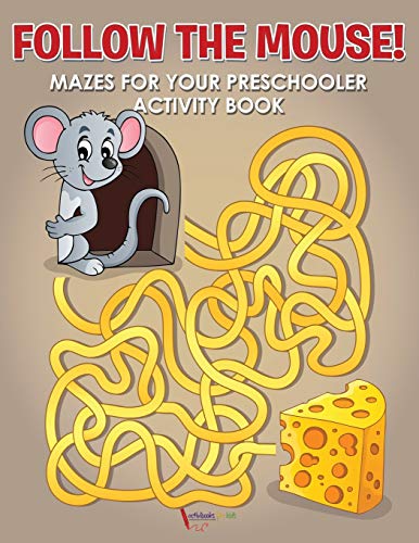 Follow the Mouse Mazes for Your Preschooler Activity Book [Paperback]