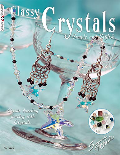 Classy Crystals Simple and Stylish Create Dazzling Jewelry with Crystals [Paperback]