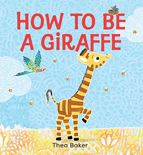 How to be a Giraffe A story of belonging, resilience, and embracing our unique  [Hardcover]