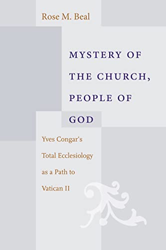 Mystery Of The Church, People Of God Yves Congar's Total Ecclesiology As A Path [Hardcover]