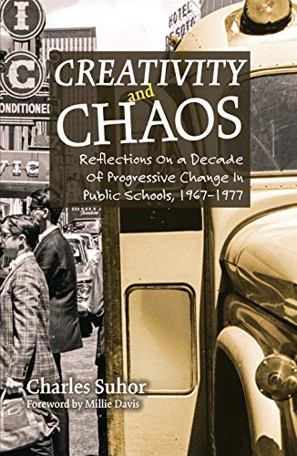 Creativity and Chaos Reflections on a Decade of Progressive Change in Public Sc [Paperback]