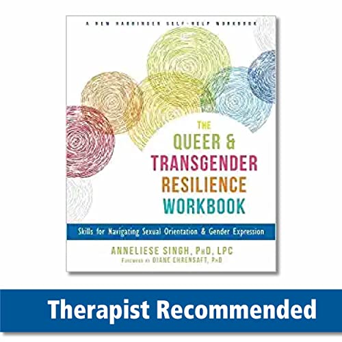 The Queer and Transgender Resilience Workbook Skills for Navigating Sexual Orie [Paperback]