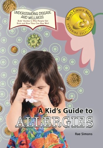 A Kid's Guide To Allergies (understanding Disease And Wellness Kids' Guides To  [Paperback]