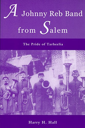 A Johnny Reb Band From Salem The Pride Of Tarheelia [Paperback]
