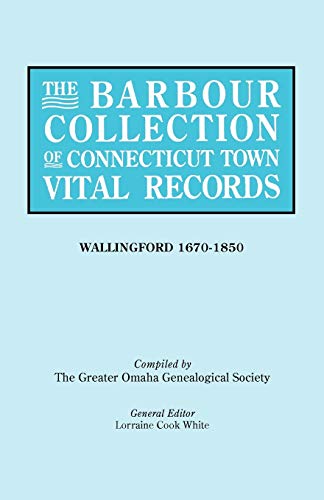 Barbour Collection of Connecticut Town Vital Records Vol. 48  Wallingford 1870- [Paperback]