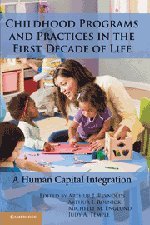 Childhood Programs and Practices in the First Decade of Life A Human Capital In [Hardcover]