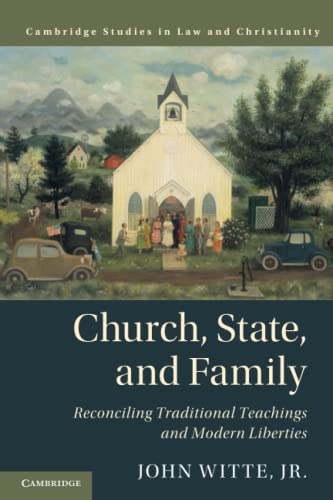 Church, State, and Family Reconciling Traditional Teachings and Modern Libertie [Paperback]