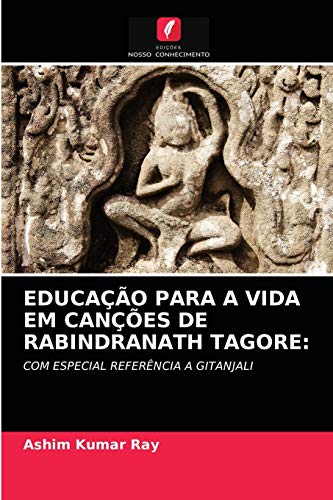 Educacao Para A Vida Em Cancoes De Rabindranath Tagore