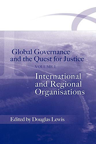Global Governance and the Quest for Justice - Volume I International and Region [Paperback]