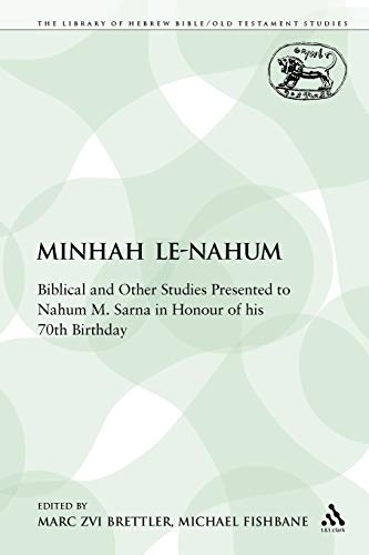 Minhah Le-Nahum Biblical and Other Studies Presented to Nahum M. Sarna in Honou [Paperback]