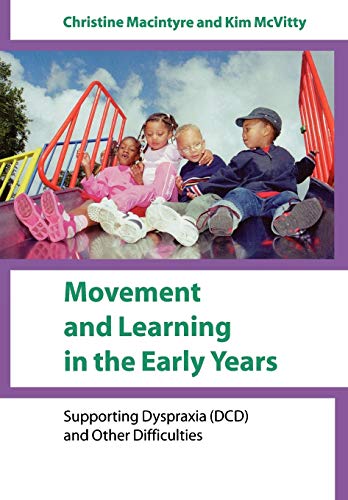 Movement and Learning in the Early Years Supporting Dyspraxia (DCD) and Other D [Paperback]