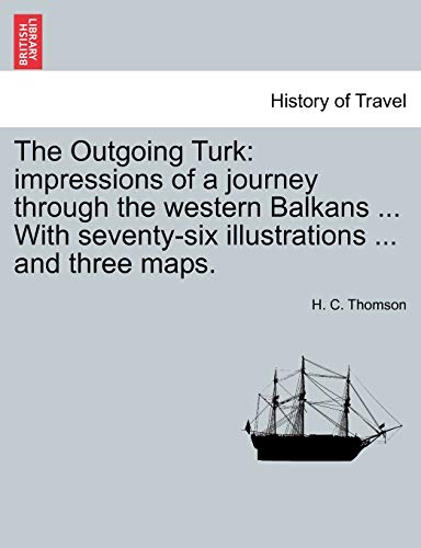 Outgoing Turk impressions of a journey through the western Balkans ... with sev [Paperback]