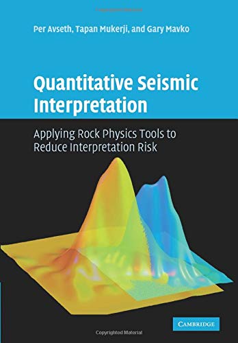 Quantitative Seismic Interpretation Applying Rock Physics Tools to Reduce Inter [Paperback]