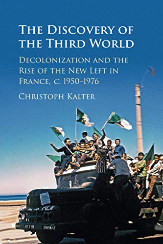 The Discovery of the Third World Decolonization and the Rise of the New Left in [Paperback]