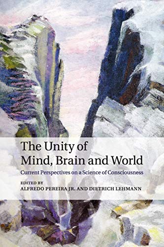 The Unity of Mind, Brain and World Current Perspectives on a Science of Conscio [Paperback]