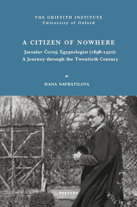A Citizen of Nowhere Jaroslav Cerny, Egyptologist (1898-1970) A Journey throug [Hardcover]
