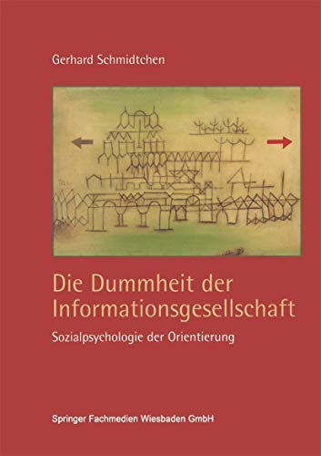 Die Dummheit der Informationsgesellschaft Sozialpsychologie der Orientierung [Paperback]