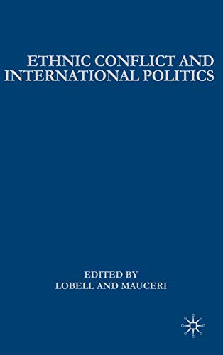 Ethnic Conflict and International Politics Explaining Diffusion and Escalation [Hardcover]