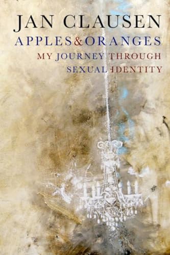 Apples &amp Oranges My Journey through Sexual Identity [Paperback]