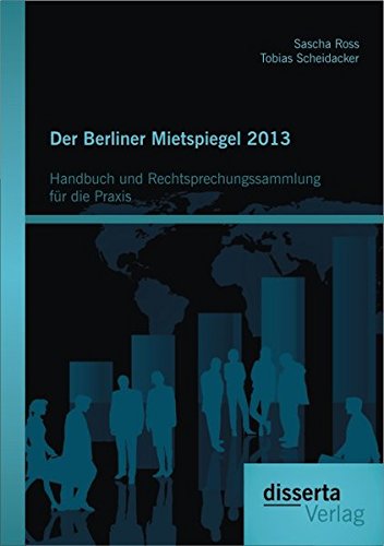 Berliner Mietspiegel 2013  Handbuch und Rechtsprechungssammlung Fr die Praxis [Paperback]