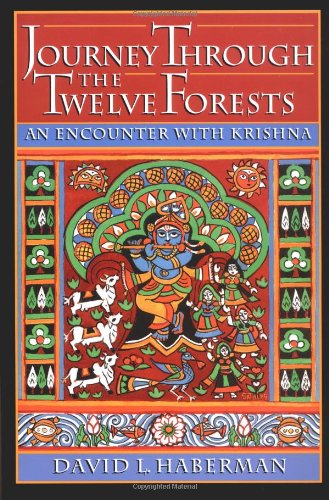 Journey through the Twelve Forests An Encounter with Krishna [Paperback]