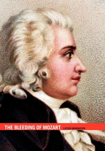 Bleeding of Mozart [Hardcover]