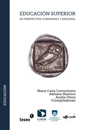 Educacin Superior En Perspectiva Comparada Y Regional (spanish Edition) [Paperback]