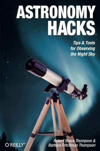 Astronomy Hacks Tips and Tools for Observing the Night Sky [Paperback]