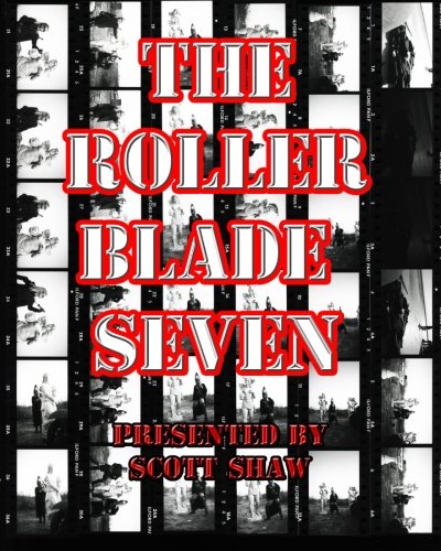 The Roller Blade Seven A Photographic Exploration [Paperback]