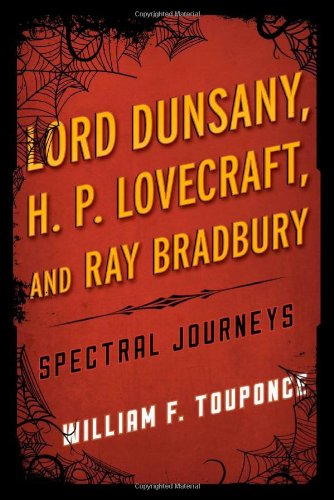 Lord Dunsany, H.P. Lovecraft, and Ray Bradbury Spectral Journeys [Hardcover]