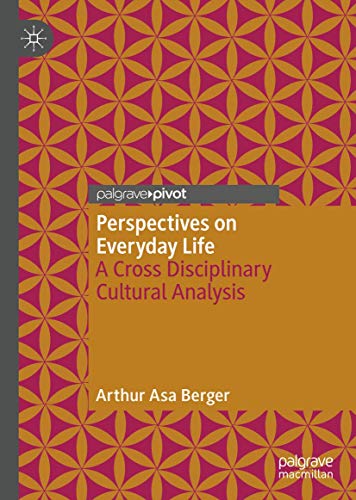 Perspectives on Everyday Life A Cross Disciplinary Cultural Analysis [Hardcover]