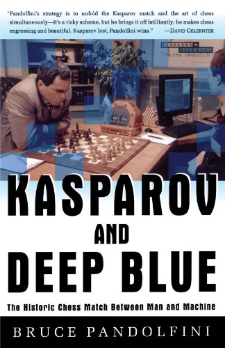 Kasparov and Deep Blue The Historic Chess Match Between Man and Machine [Paperback]