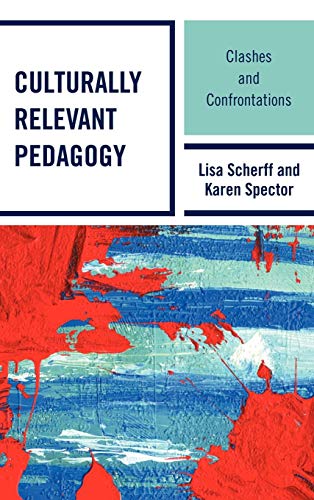 Culturally Relevant Pedagogy Clashes and Confrontations [Hardcover]