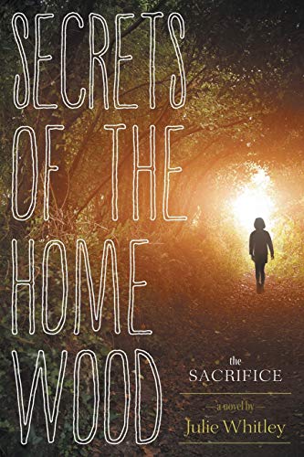 Secrets Of The Home Wood The Sacrifice [Paperback]