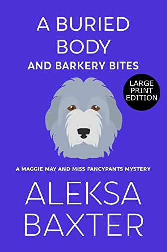 Buried Body and Barkery Bites  Large Print Edition [Paperback]