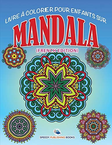 Livre  Colorier Pour Enfants Sur Mandala (French Edition) [Paperback]