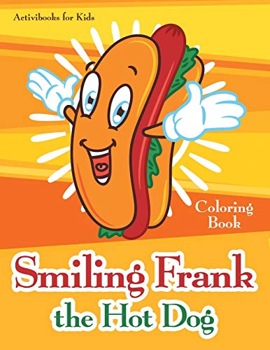 Smiling Frank the Hot Dog Coloring Book [Paperback]