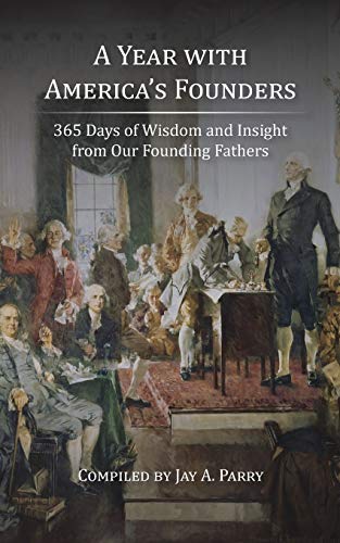 A Year With America's Founders 365 Days Of Wisdom And Insight From Our Founding [Paperback]