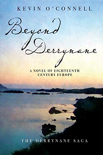 Beyond Derrynane A Novel Of Eighteenth Century Europe (the Derrynane Saga) (vol [Paperback]